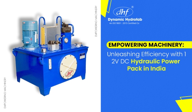 Empowering Machinery: Unleashing Efficiency With 12V DC Hydraulic Power Pack in India